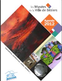 Agenda 2012 des Musées de Béziers. Du 20 janvier au 14 décembre 2012 à Béziers. Herault. 